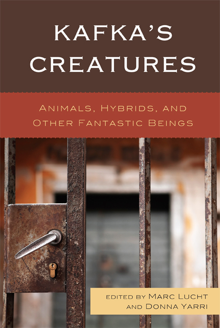 Kafkas Creatures Kafkas Creatures Animals Hybrids and Other Fantastic Beings - photo 1