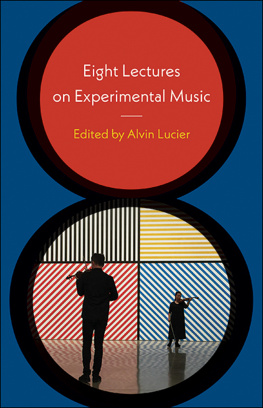 Lucier - Eight Lectures on Experimental Music