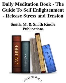 M. Smith - Daily Meditation Book - The Guide To Self Enlightenment - Release Stress and Tension