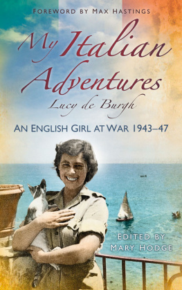 Lucy de Burgh - My Italian adventures: an English girl at war 1943-47