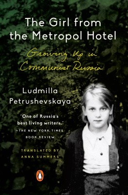 Ludmilla Petrushevskaya The girl from the Metropol Hotel: growing up in communist Russia