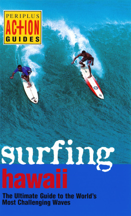 Lueras Leonard - Surfing Hawaii: the Ultimate Guide to the Worlds Most Challenging Waves