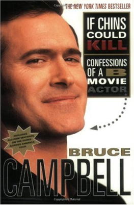 Bruce Campbell - If Chins Could Kill: Confessions of a B Movie Actor An Autobiography