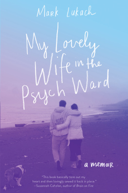 Lukach Giulia - My lovely wife in the psych ward: a memoir