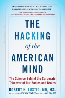 Lustig - The hacking of the American mind: inside the sugar-coated plot to confuse pleasure with happiness