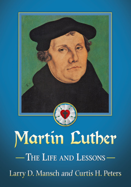 Luther Martin - Martin Luther: the life and lessons