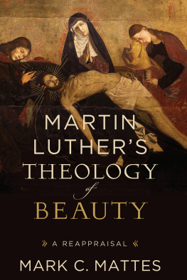 Luther Martin Martin Luthers theology of beauty: a reappraisal