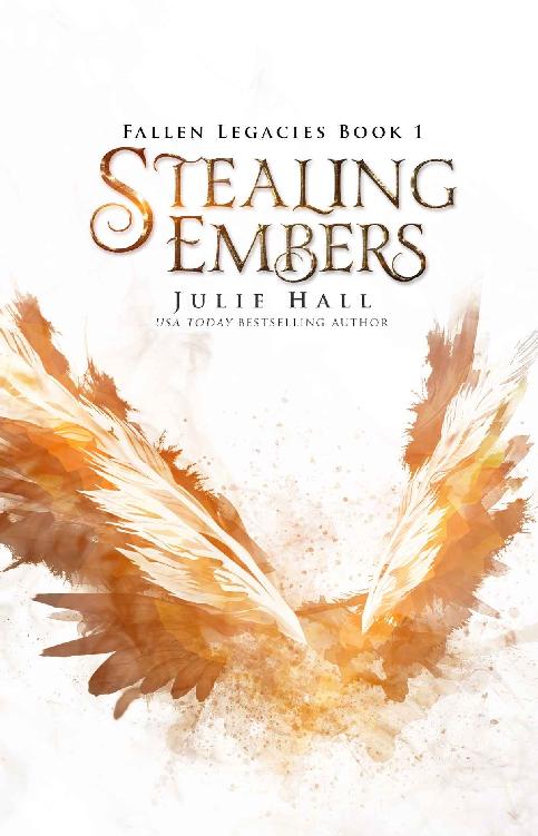 Stealing Embers Fallen Legacies Book 1 Copyright 2020 by Julie Hall All - photo 1