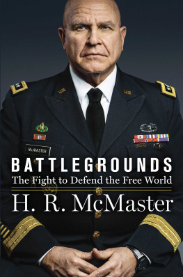 H. R. McMaster Battlegrounds: The Fight to Defend the Free World