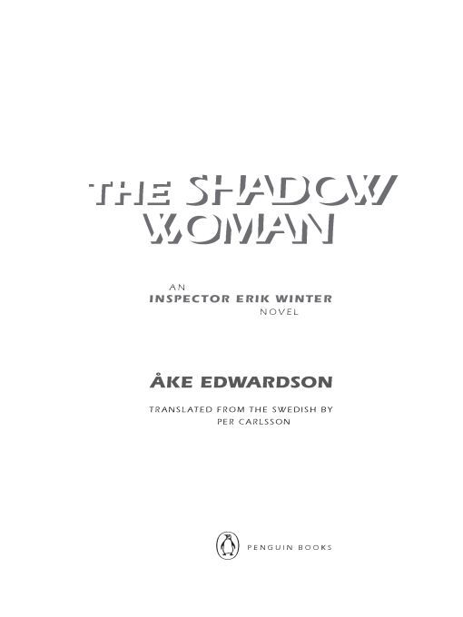 Table of Contents INTERNATIONAL PRAISE FOR THE SHADOW WOMAN BY KE EDWARDSON - photo 1