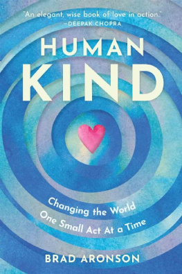 Brad Aronson - Humankind: Changing the World One Small Act At a Time