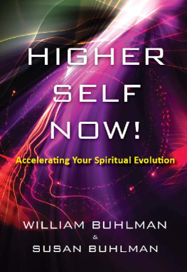 William Buhlman - Higher Self Now!: Accelerating Your Spiritual Evolution