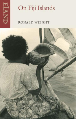 Ronald Wright - On Fiji Islands