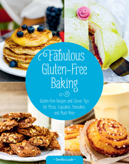 Luuk - Fabulous Gluten-Free Baking: Gluten-Free Recipes and Clever Tips for Pizza, Cupcakes, Pancakes, and Much More