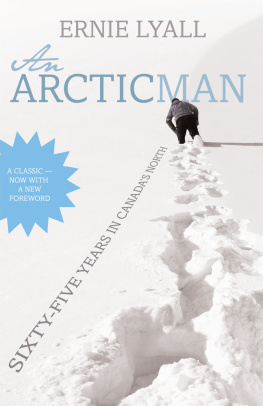 Lyall - An Arctic man: the classic account of sixty-five years in Canadas North