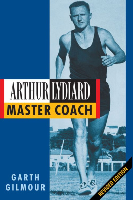 Lydiard Arthur - Arthur Lydiard: master coach
