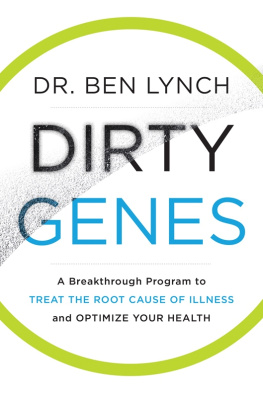 Lynch - Dirty genes: a breakthrough program to treat the root cause of illness and optimize your health