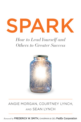 Lynch Courtney - Spark how to lead yourself and others to greater success