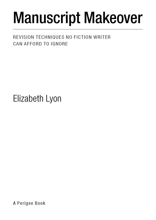 Table of Contents Praise for Elizabeth Lyon Manuscript Makeover Whether - photo 2