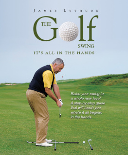 Lythgoe - The Golf Swing: Its all in the Hands