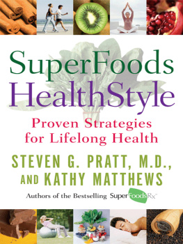 M. D. Steven G. Pratt - Superfoods healthstyle: a year of rejuvenation