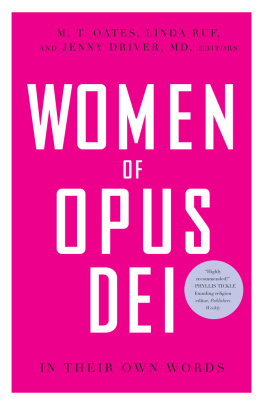 M. T. Oates Women of Opus Dei: in their own words