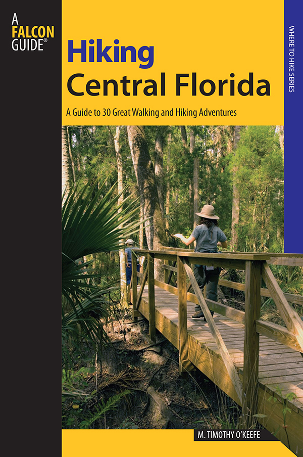 Hiking Central Florida A Guide to 30 Great Walking and Hiking Adventures M - photo 1