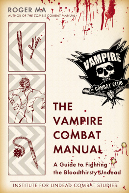 Ma The vampire combat manual: a guide to fighting the bloodthirsty undead