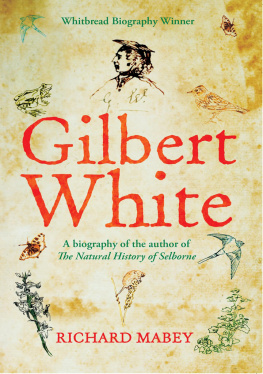 Mabey Richard Gilbert White: a biography of the author of The natural history of Selborne