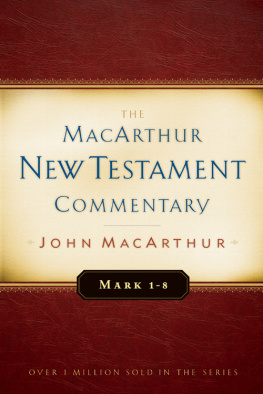 MacArthur - Mark 1-8 MacArthur New Testament Commentary