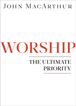 MacArthur - Worship The Ultimate Priority