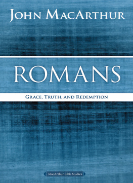 Macarthur - Romans - grace, truth, and redemption