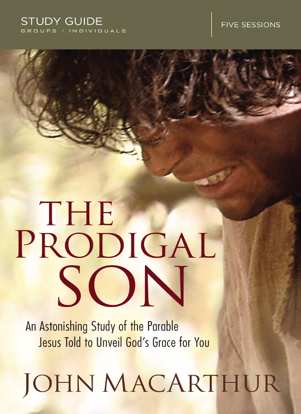 The Prodigal Son Study Guide 2016 John MacArthur All rights reserved No - photo 1