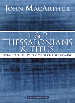 MacArthur - 1 and 2 Thessalonians: living faithfully in view of Christs coming