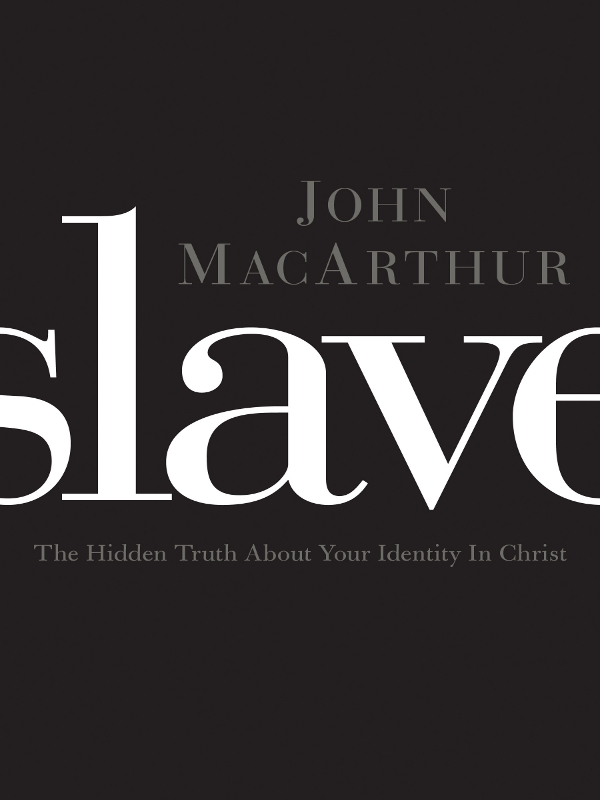 PRAISE FOR SLAVE John MacArthur expertly and lucidly explains that Jesus - photo 1