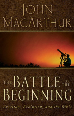 MacArthur The battle for the beginning: the Bible on creation and the fall of Adam