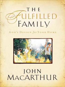 MacArthur The fulfilled family: Gods design for your family