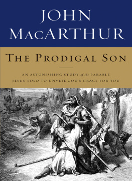 MacArthur The prodigal son: an astonishing study of the parable Jesus told to unveil Gods grace for you