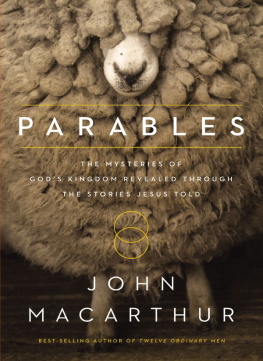 MacArthur - Parables: the mysteries if Gods kingdom revealed through the stories Jesus told