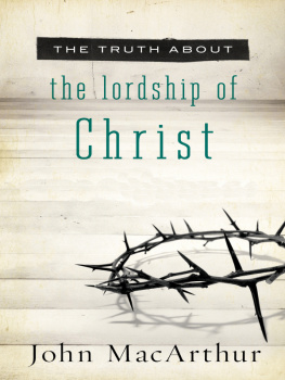 MacArthur The Truth About the Lordship of Christ