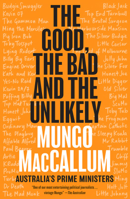 Maccallum - The GOOD, THE BAD AND THE UNLIKELY: australias prime ministers