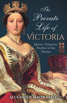 MacDonald - Private Life of Victoria, The: Queen, Empress, Mother of the Nation