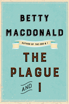 Macdonald Betty - The Plague and I