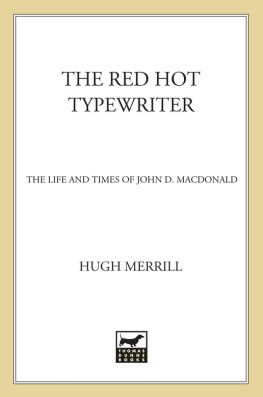 MacDonald John Dann - The red hot typewriter: the life and times of John D. MacDonald