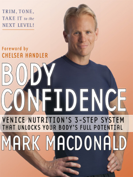 Macdonald - Body Confidence: Venice Nutritions 3 Step System That Unlocks Your Bodys Full Potential