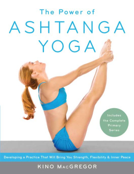 MacGregor - The power of ashtanga yoga: developing a practice that will bring you strength, flexibility, and inner peace