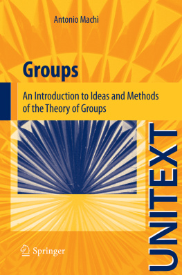 Machì - Groups: an Introduction to Ideas and Methods of the Theory of Groups