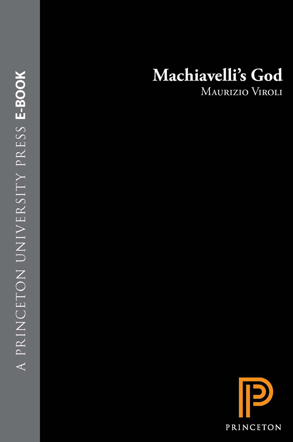 MACHIAVELLIS GOD MAURIZIO VIROLI Translated by ANTONY SHUGAAR - photo 1