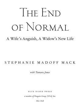 Mack Stephanie Madoff - The end of normal: a wifes anguish, a widows new life