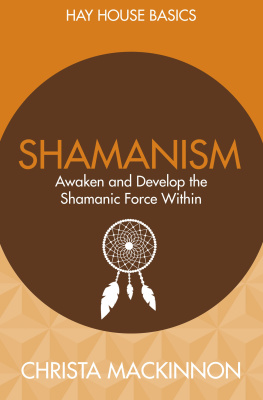 Mackinnon - Shamanism: awaken and develop the shamanic force within